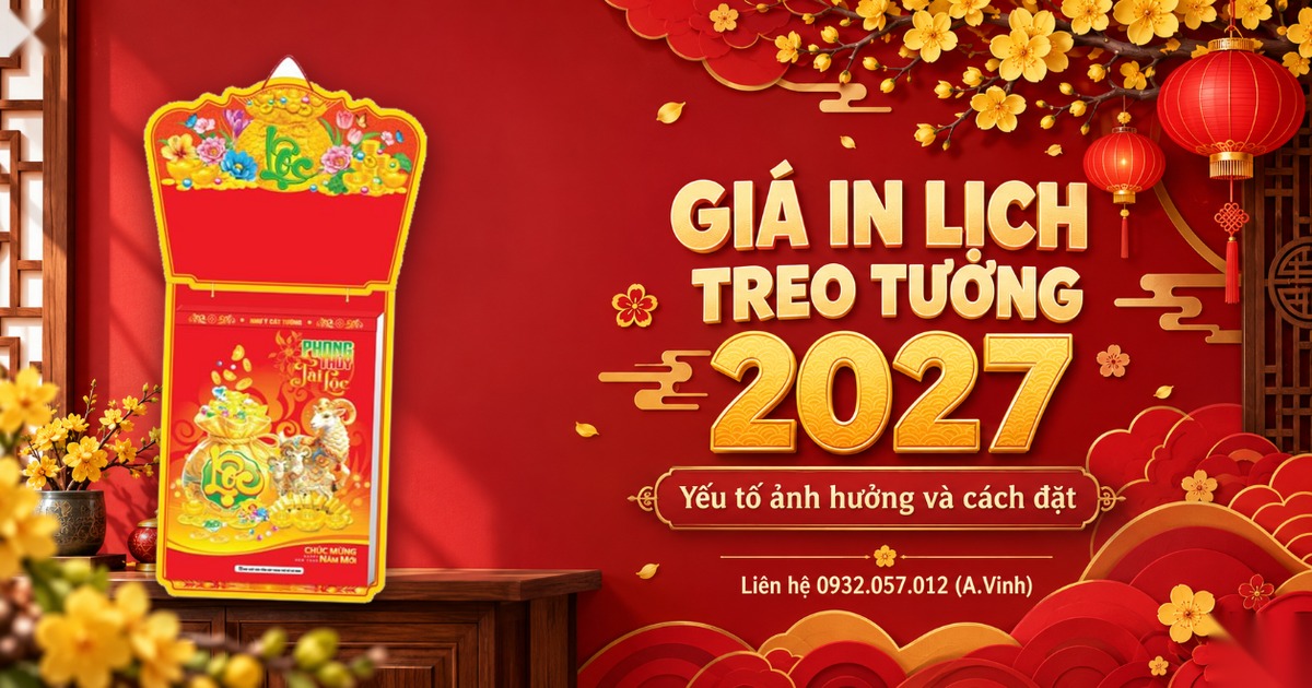 Gi&aacute; In Lịch Treo Tường 2027: Yếu Tố Ảnh Hưởng V&agrave; C&aacute;ch Đặt