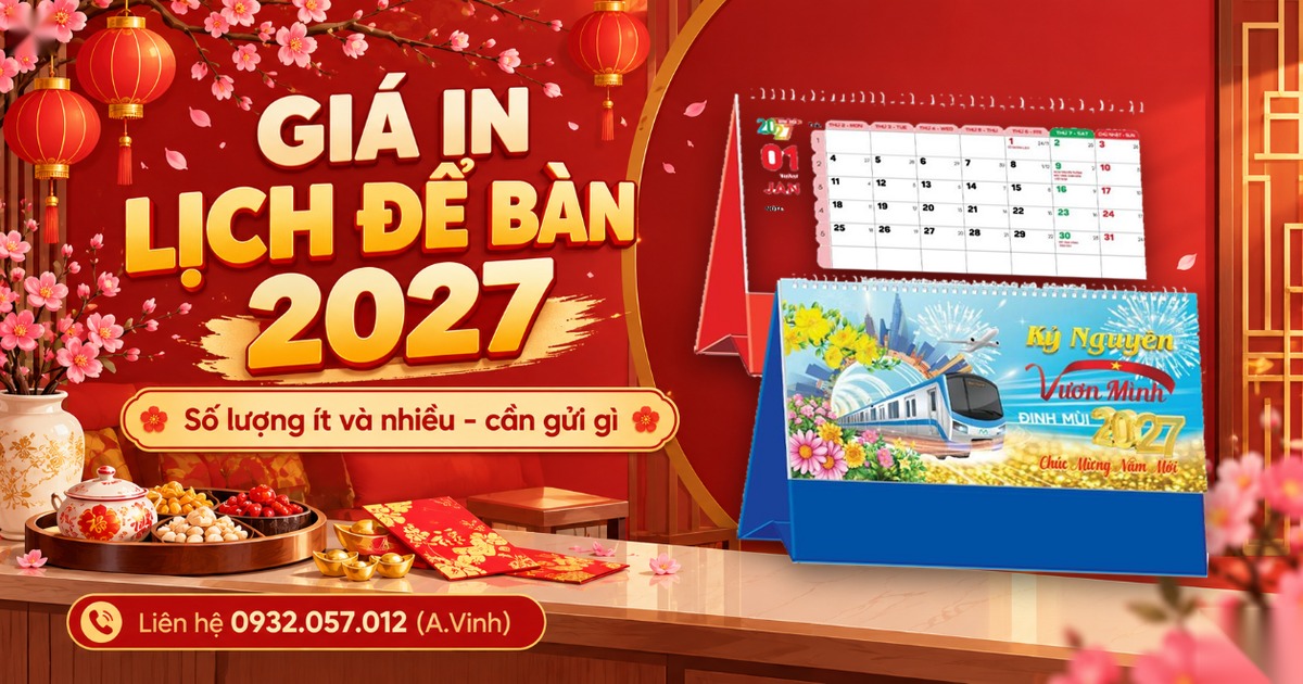 Gi&aacute; In Lịch Để B&agrave;n 2027: Số Lượng &Iacute;t V&agrave; Nhiều, Cần Gửi G&igrave;