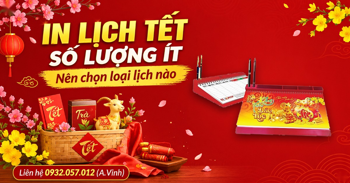 In Lịch Tết Số Lượng &Iacute;t: N&ecirc;n Chọn Loại Lịch N&agrave;o