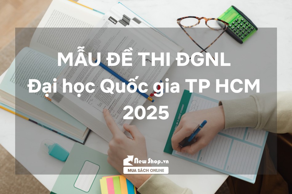 Mẫu đề thi đánh giá năng lực Đại học Quốc gia TP HCM 2025