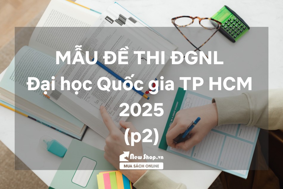 Mẫu đề thi đánh giá năng lực Đại học Quốc gia TP HCM 2025 P2