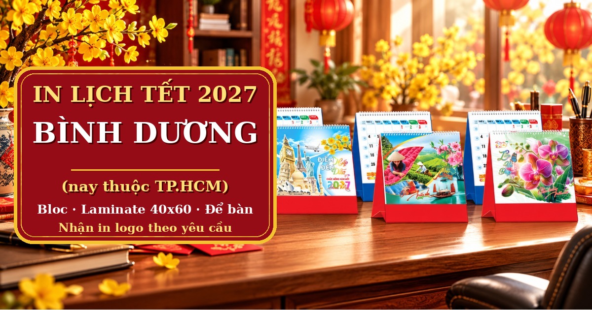 In Lịch Tết 2027 B&igrave;nh Dương: Bloc, Laminate, Để B&agrave;n