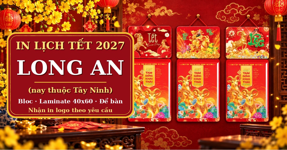 In Lịch Tết 2027 Long An (T&acirc;y Ninh): Bloc, Laminate