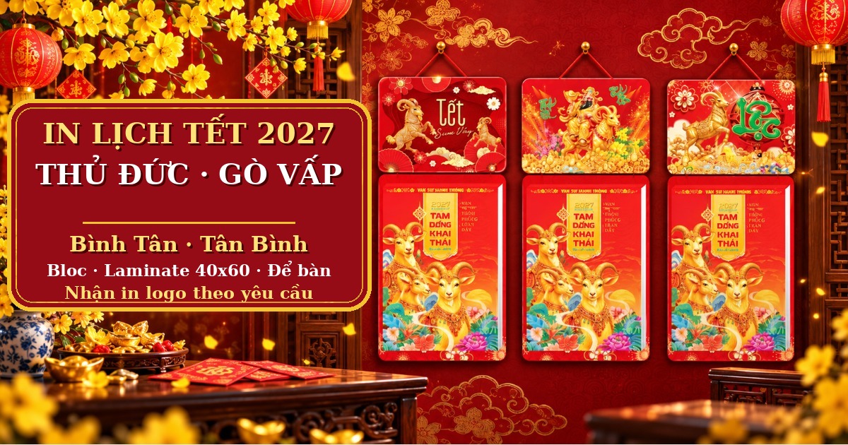 In Lịch Tết Thủ Đức, G&ograve; Vấp, B&igrave;nh T&acirc;n, T&acirc;n B&igrave;nh 2027