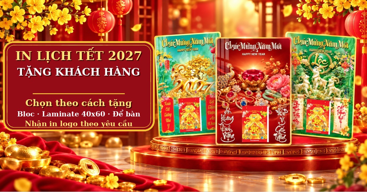 Lịch Tết Tặng Kh&aacute;ch H&agrave;ng Th&acirc;n Thiết 2027: Chọn Loại N&agrave;o Theo C&aacute;ch Tặng