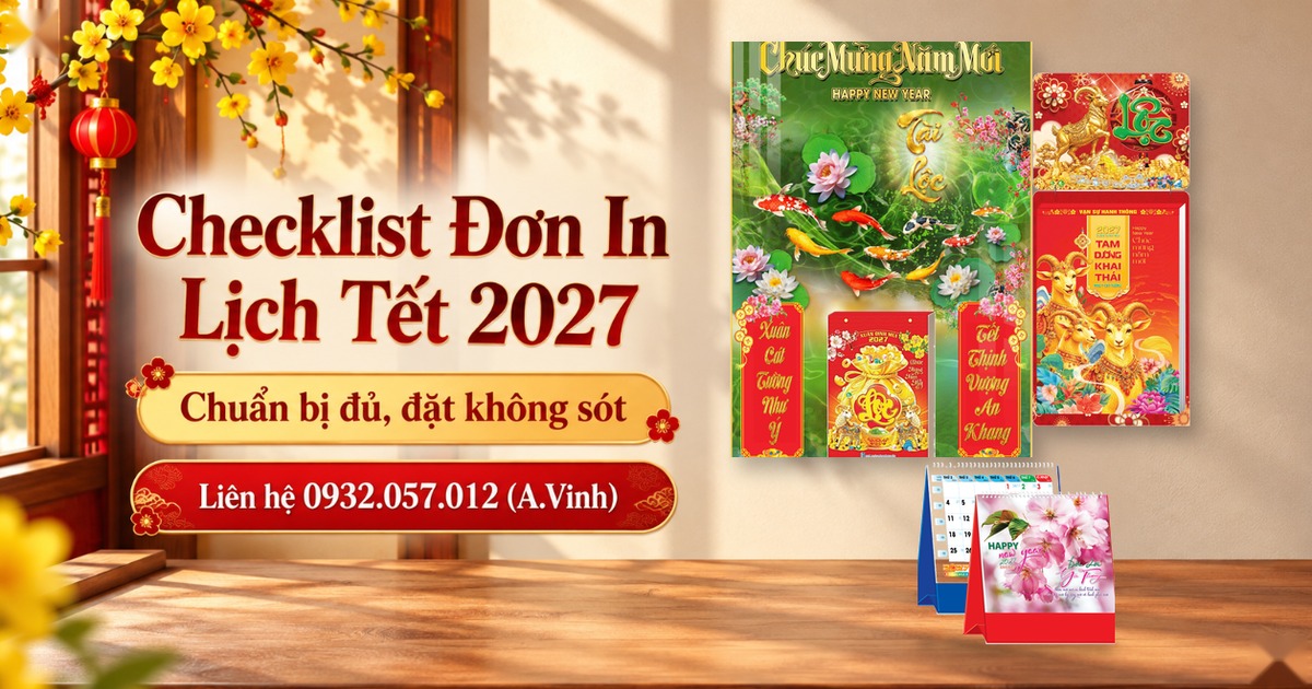 Checklist Đơn In Lịch Tết: Kiểm Tra G&igrave; Từ Chốt Đến Nhận H&agrave;ng