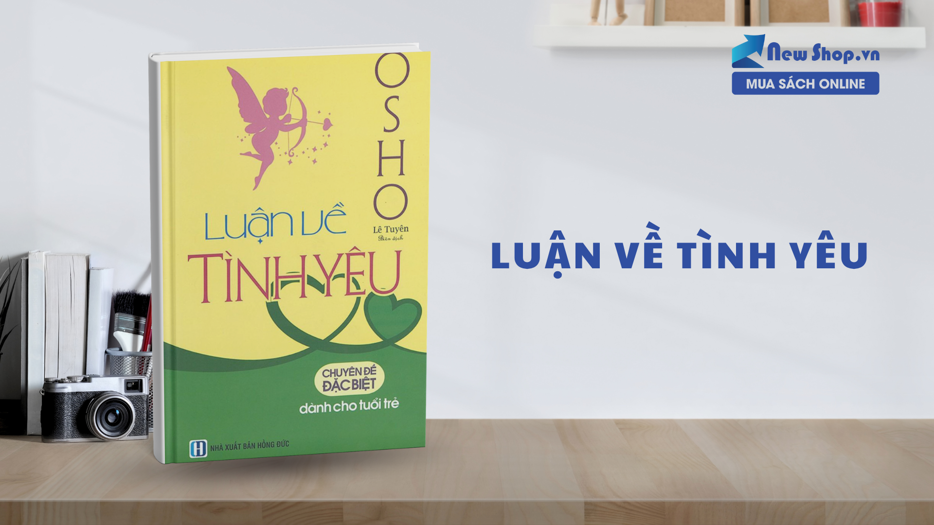 “Luận Về Tình Yêu” – Cuốn Sách Khiến Bạn Nhìn Lại Cách Mình Yêu Và Được Yêu