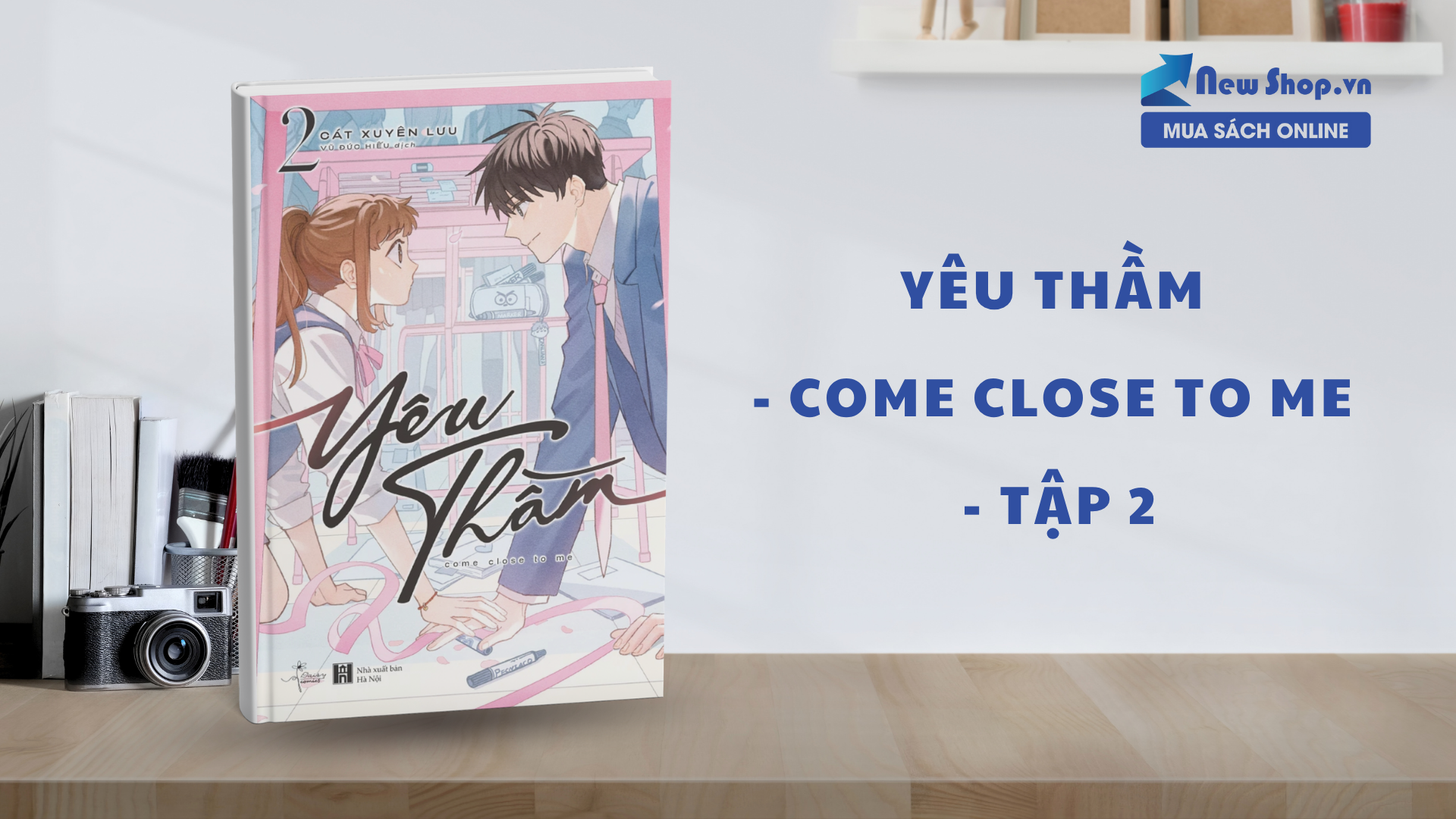 Review Sách “Yêu Thầm – Come Close To Me – Tập 2”: Tiếp Nối Một Chuyện Tình Đầy Dịu Dàng