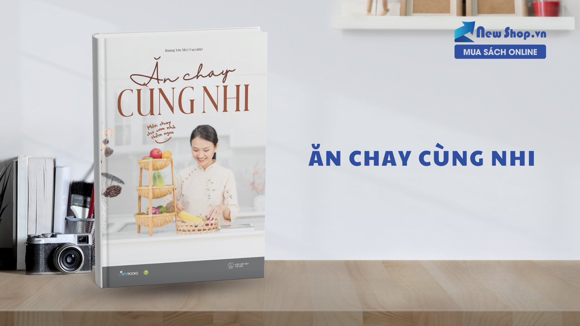 Học Cách Nấu Ăn Chay Dễ Ngon Như Nhà Hàng Cùng “Ăn Chay Cùng Nhi”