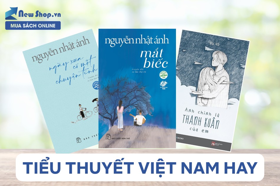 10 cuốn tiểu thuyết lãng mạn Việt Nam nhất định phải đọc