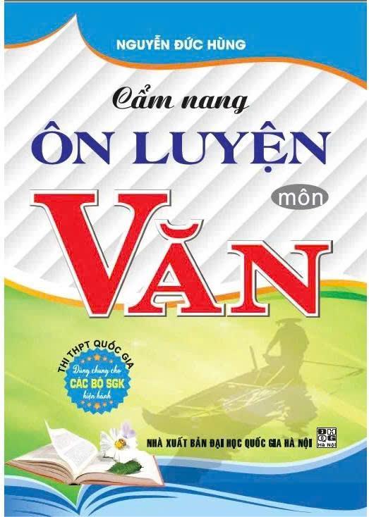 Cẩm Nang &Ocirc;n Luyện M&ocirc;n Văn - Thi THPT Quốc Gia ( D&ugrave;ng Chung Cho C&aacute;c Bộ SGK Hiện H&agrave;nh)
