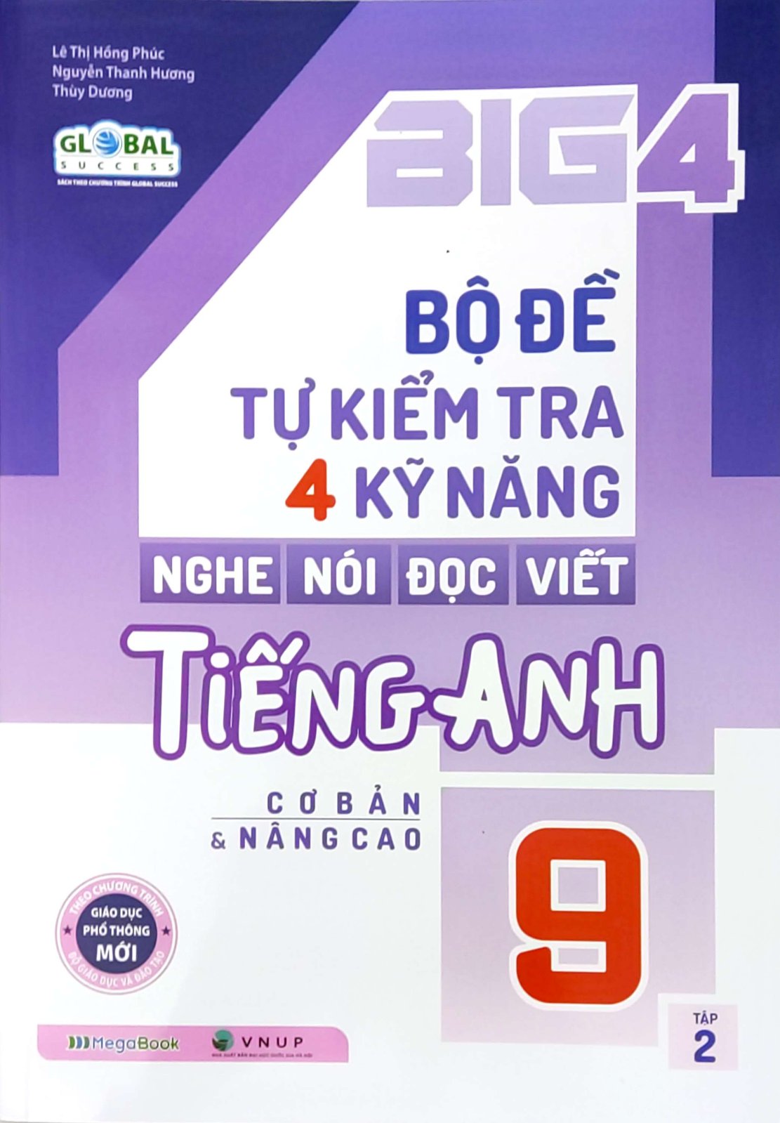 Big 4 Bộ Đề Tự Kiểm Tra 4 Kỹ Năng Nghe - Nói - Đọc - Viết Tiếng Anh Lớp 9 Tập 2 