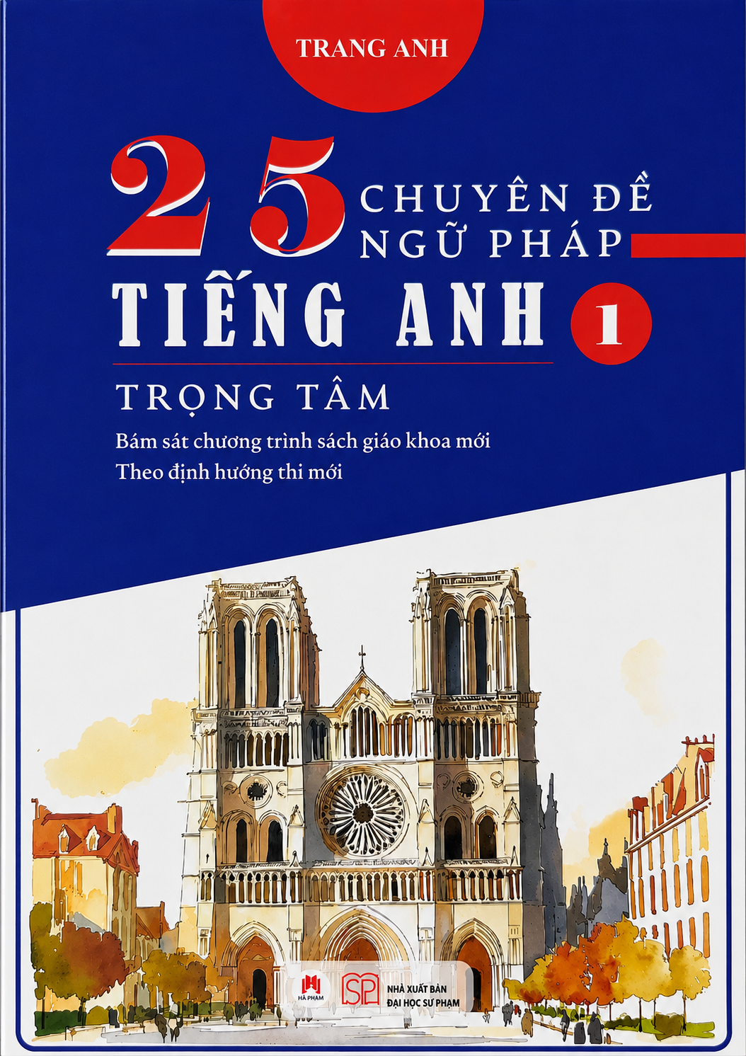 25 Chuy&ecirc;n Đề Ngữ Ph&aacute;p Tiếng Anh Trọng T&acirc;m (Tập 1)