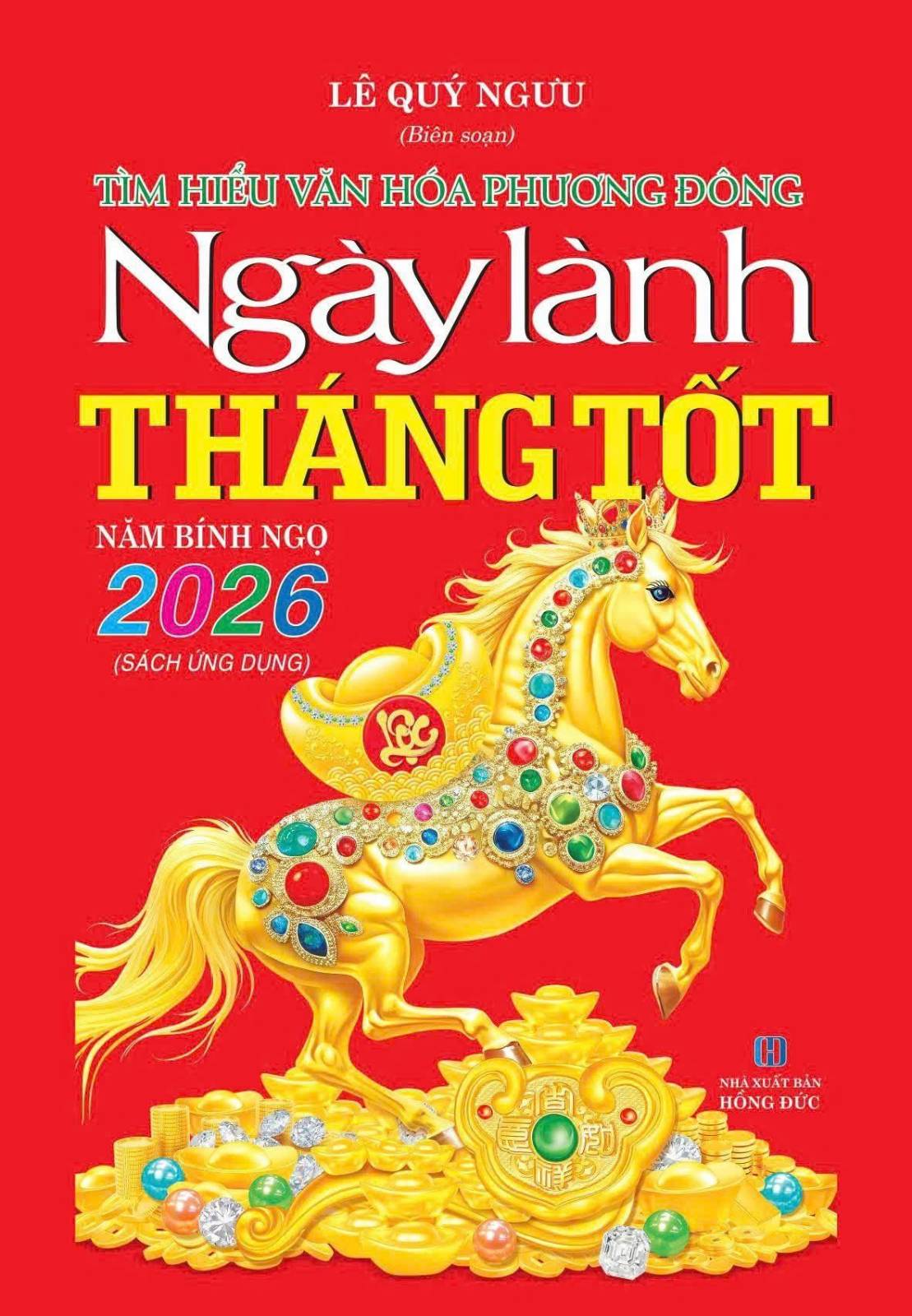 Tìm Hiểu Văn Hóa Phương Đông - Ngày Lành Tháng Tốt - Năm Bính Ngọ 2026