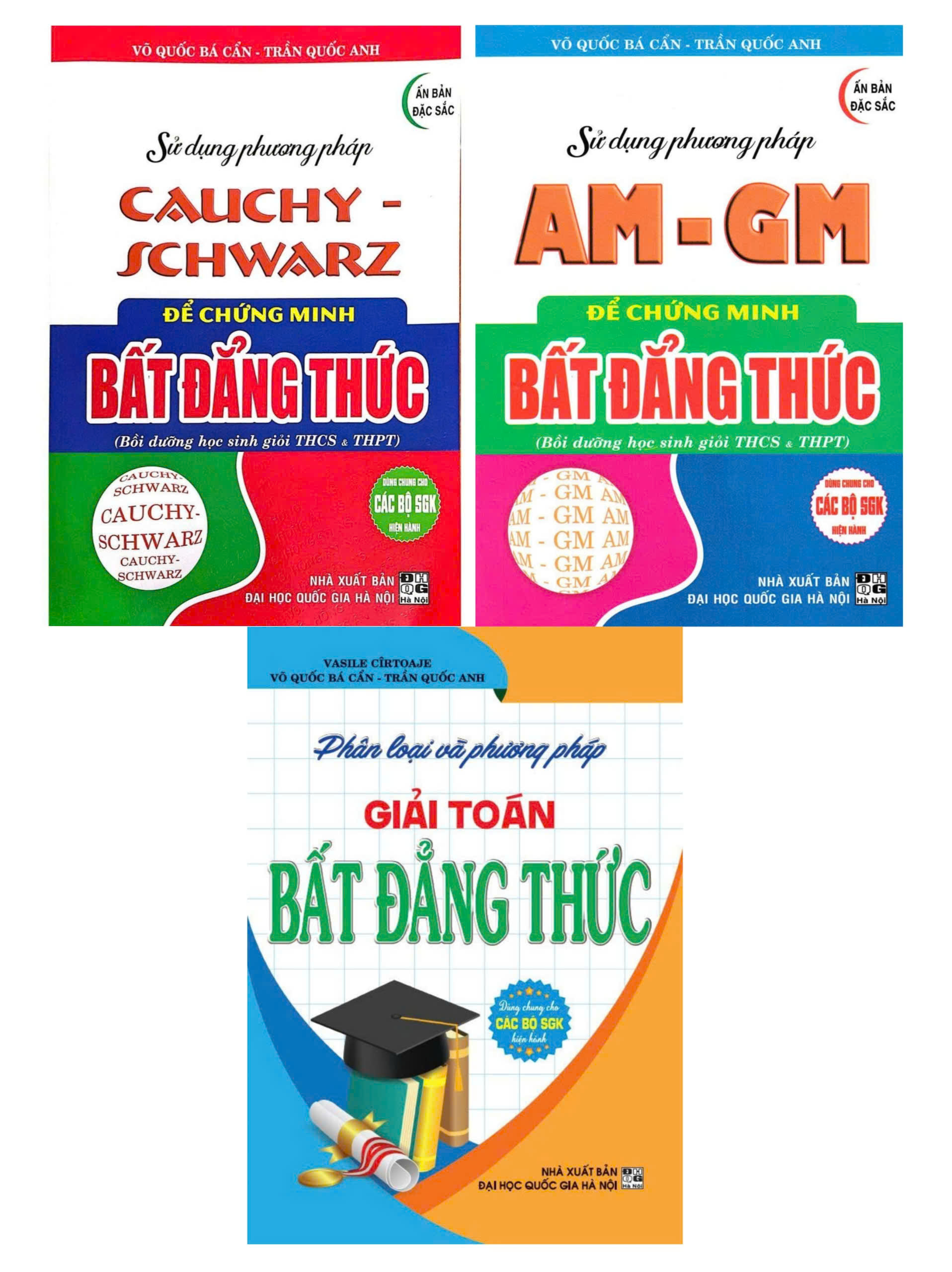 Combo Phân Loại Và Phương Pháp Giải Toán Bất Đẳng Thức + Sử Dụng Phương Pháp AM - GM + Cauchy Schwarz (3 Cuốn)