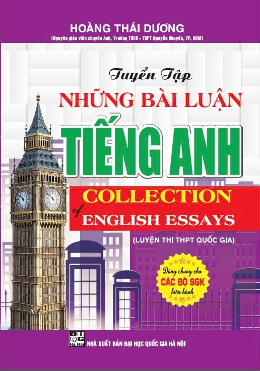 Tuyển Tập Những Bài Luận Tiếng Anh - Collection Of English Essays (Luyện Thi THPT Quốc Gia) 