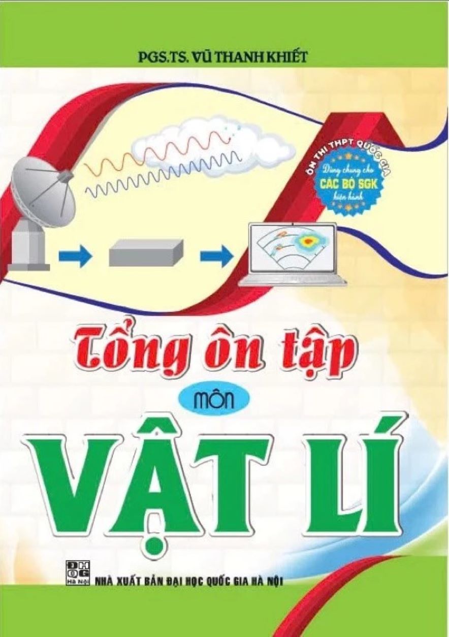 Tổng Ôn Tập Môn Vật Lí - Ôn Thi THPT Quốc Gia (Dùng Chung Cho Các Bộ SGK Hiện Hành)