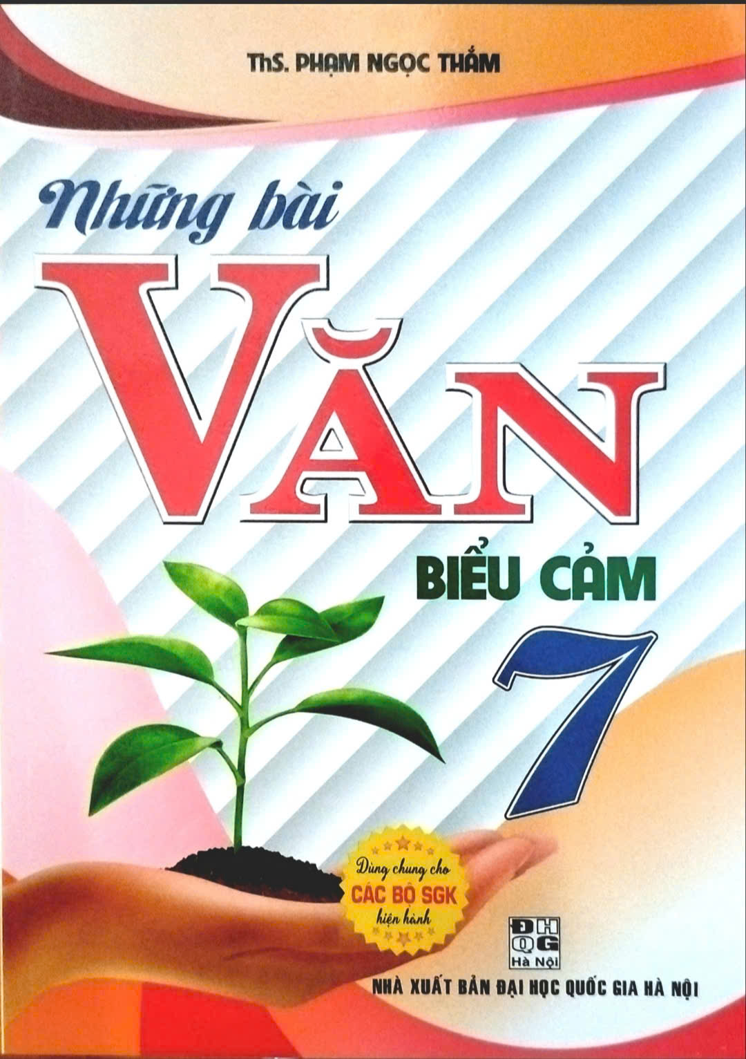 Những Bài Văn Biểu Cảm 7 (Dùng Chung Cho Các Bộ SGK Hiện Hành)
