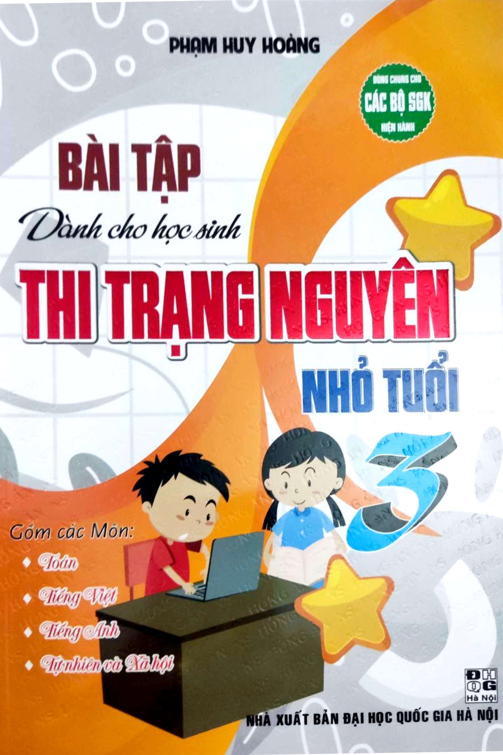 Bài Tập Dành Cho Học Sinh Thi Trạng Nguyên Nhỏ Tuổi 3 (Dùng Chung Cho Các Bộ SGK Hiện Hành)