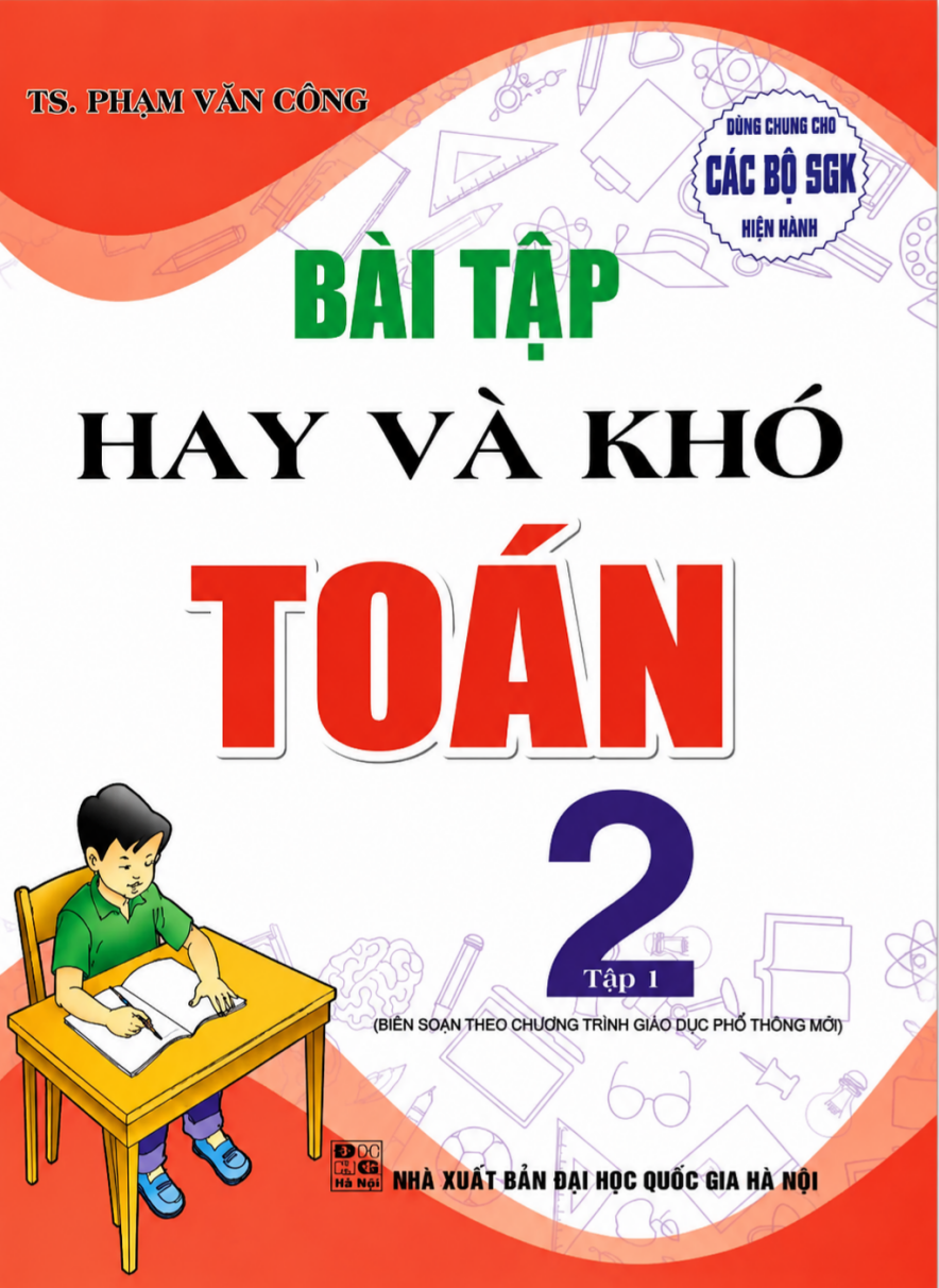 B&agrave;i Tập Hay V&agrave; Kh&oacute; To&aacute;n 2 Tập 1 (Theo Chương Tr&igrave;nh Gi&aacute;o Dục Phổ Th&ocirc;ng Mới)