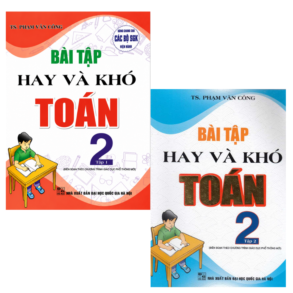 B&agrave;i Tập Hay V&agrave; Kh&oacute; To&aacute;n 2 Tập 1 + 2 (Theo Chương Tr&igrave;nh Gi&aacute;o Dục Phổ Th&ocirc;ng Mới)