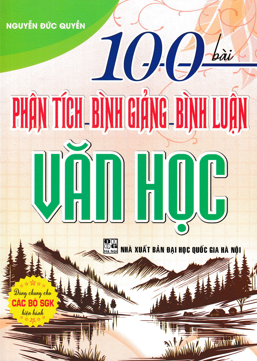 100 Bài Phân Tích - Bình Giảng - Bình Luận Văn Học (Dùng Chung Cho Các Bộ SGK Hiện Hành)