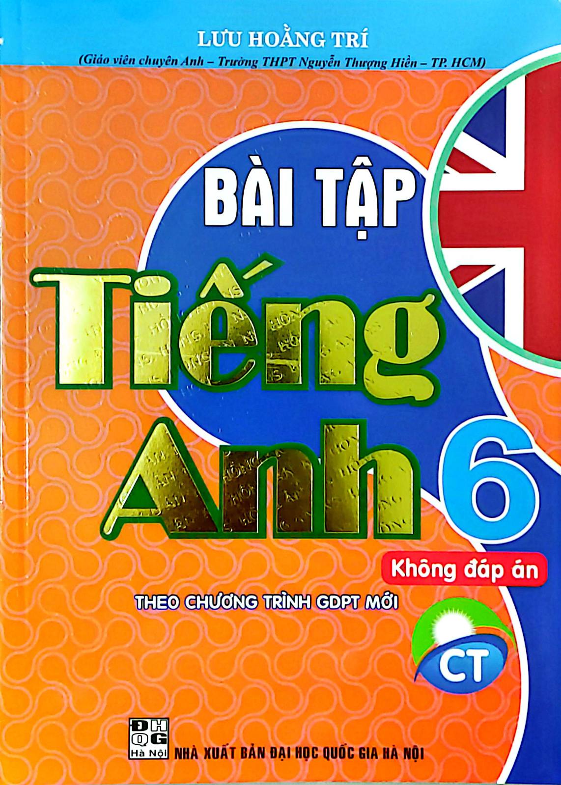 Bài Tập Tiếng Anh 6 (Không Đáp Án) - Dùng Kèm Tiếng Anh 6 - Friends Plus (Bộ Sách Chân Trời Sáng Tạo)