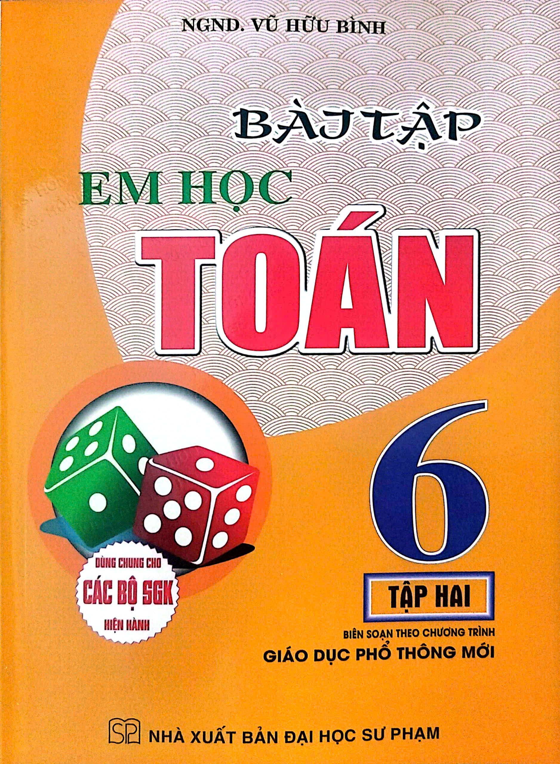 B&agrave;i Tập Em Học To&aacute;n Lớp 6 - Tập 2 (Bi&ecirc;n Soạn Theo Chương Tr&igrave;nh Mới)