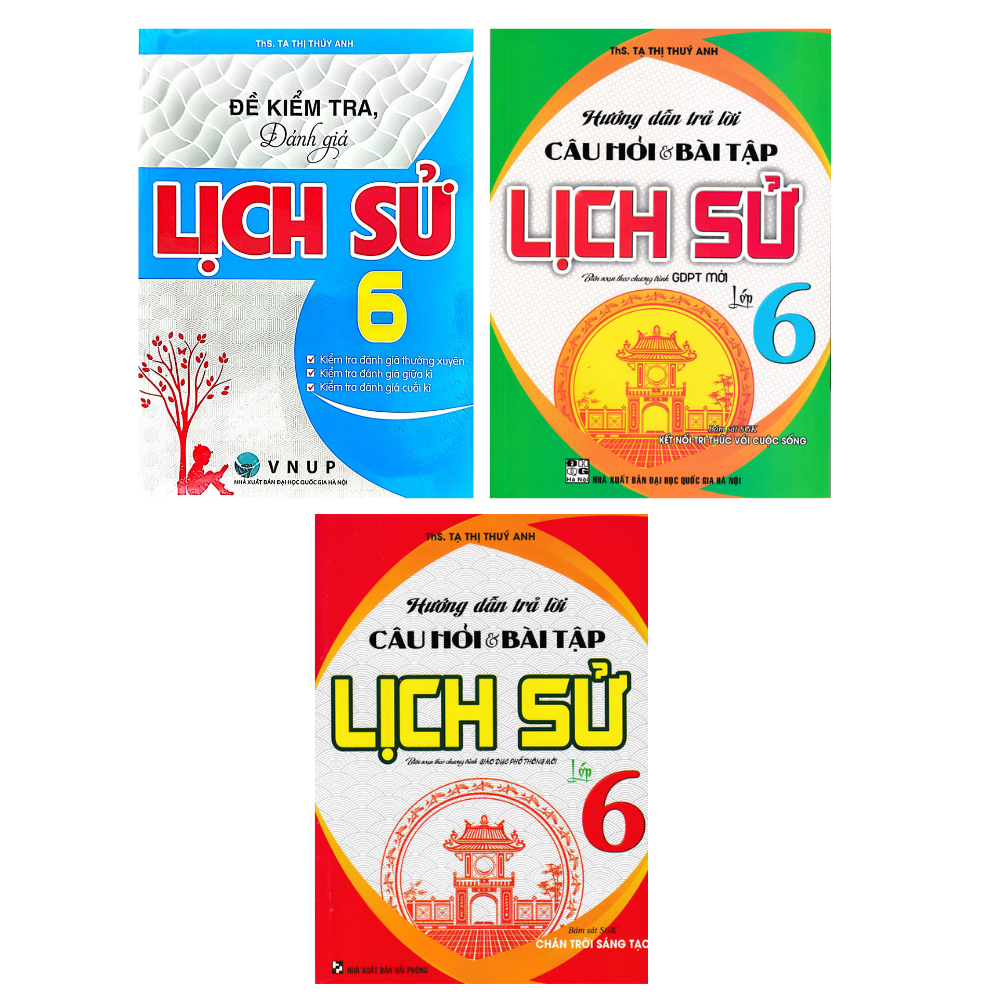 Combo Hướng Dẫn Trả Lời C&acirc;u Hỏi V&agrave; B&agrave;i Tập Lịch Sử Lớp 6 + Đề Kiểm Tra Đ&aacute;nh Gi&aacute; Lịch Sử Lớp 6 (B&aacute;m S&aacute;t SGK Ch&acirc;n Trời S&aacute;ng Tạo V&agrave; Kết Nối Tri Thức Với Cuộc Sống) (3 Cuốn)