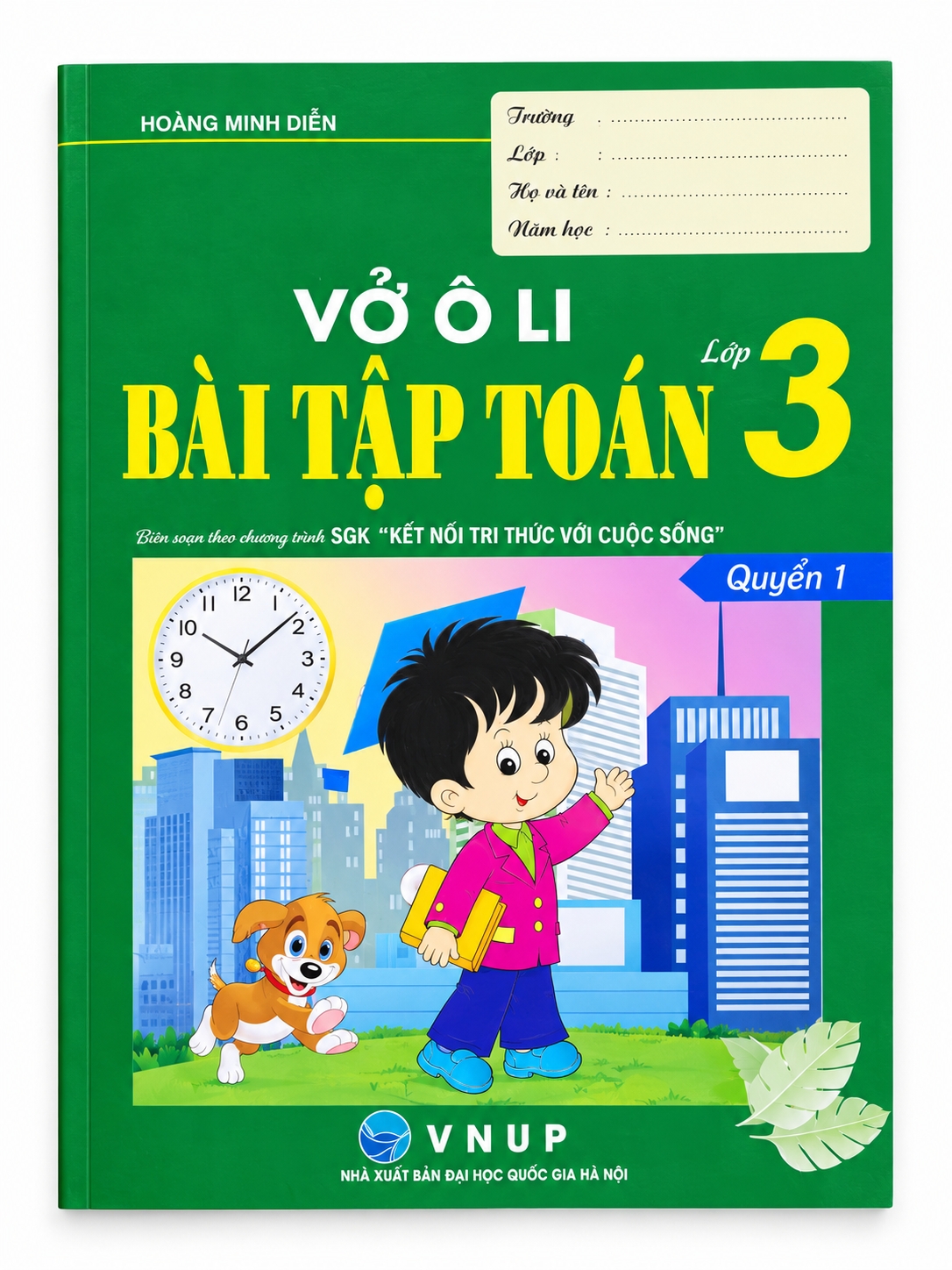 Vở &Ocirc; Li B&agrave;i Tập To&aacute;n 3 - Quyển 1 (B&aacute;m S&aacute;t SGK Kết Nối Tri Thức Với Cuộc Sống)