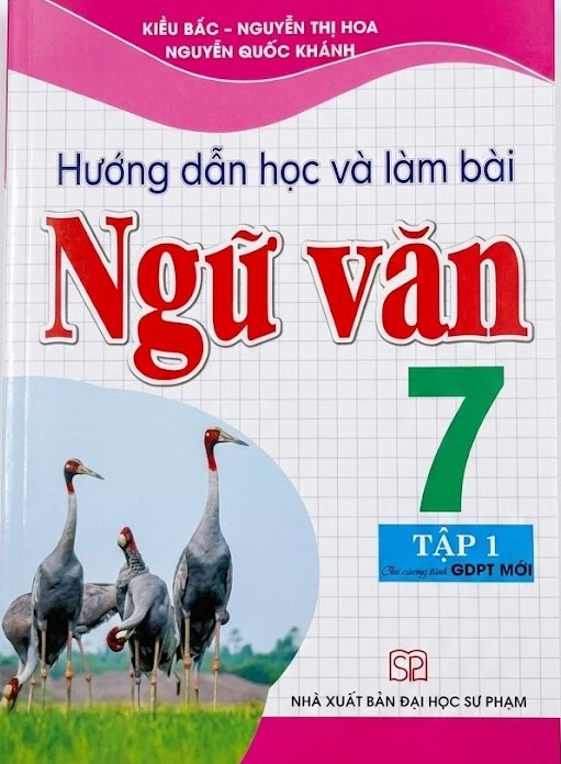 Hướng Dẫn Học V&agrave; L&agrave;m B&agrave;i Ngữ Văn 7 - Tập 1 (B&aacute;m S&aacute;t SGK Kết Nối Tri Thức Với Cuộc Sống)