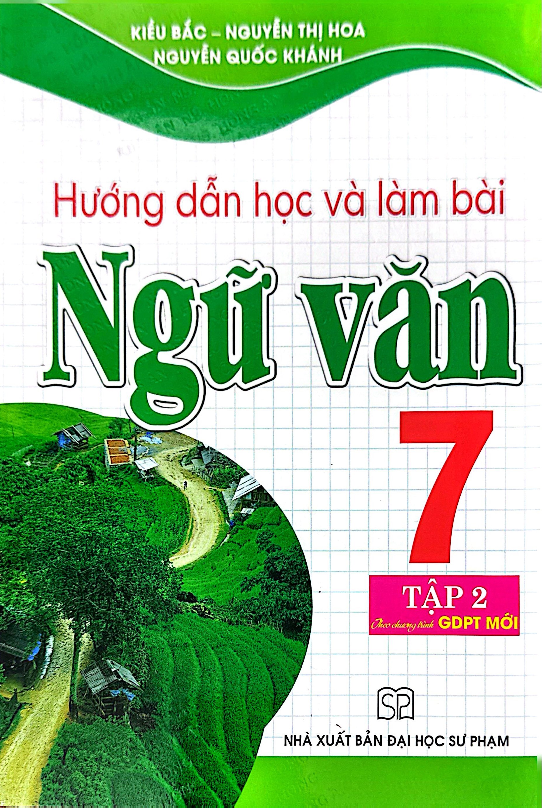 Hướng Dẫn Học V&agrave; L&agrave;m B&agrave;i Ngữ Văn 7 - Tập 2 (B&aacute;m S&aacute;t SGK Kết Nối Tri Thức Với Cuộc Sống)