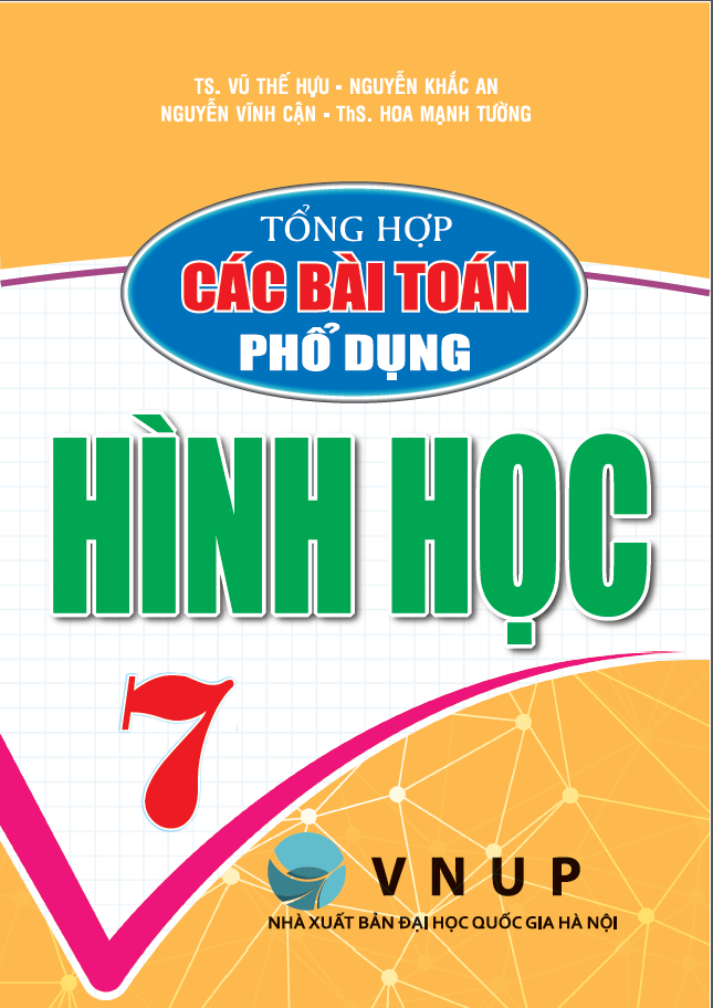 Tổng Hợp C&aacute;c B&agrave;i To&aacute;n Phổ Dụng H&igrave;nh Học 7 (D&ugrave;ng Chung Cho C&aacute;c Bộ SGK Hiện H&agrave;nh)