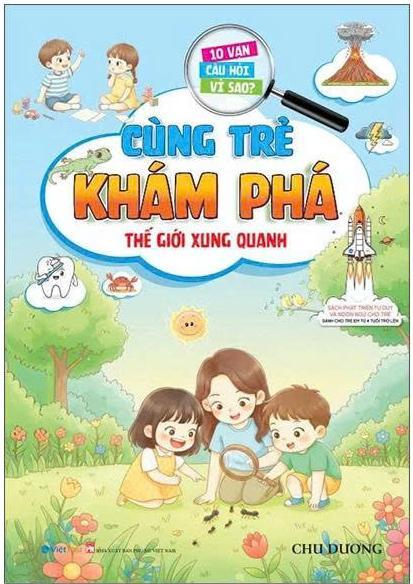 10 Vạn C&acirc;u Hỏi V&igrave; Sao - C&ugrave;ng Trẻ Kh&aacute;m Ph&aacute; Thế Giới Xung Quanh