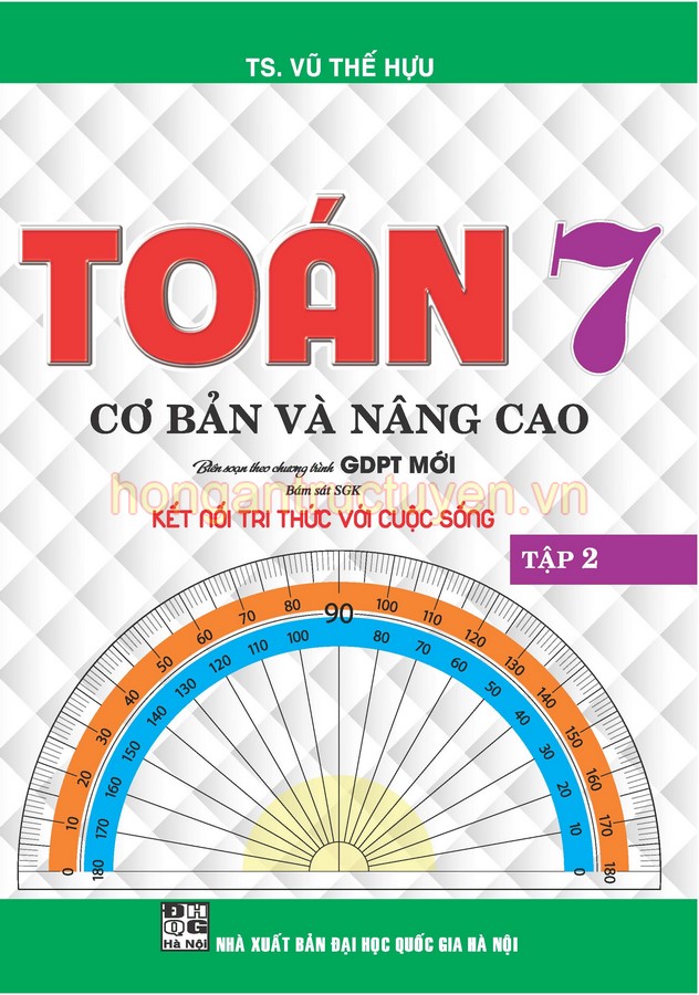 To&aacute;n Cơ Bản V&agrave; N&acirc;ng Cao Lớp 7 - Tập 2 (B&aacute;m S&aacute;t SGK Kết Nối Tri Thức Với Cuộc Sống)