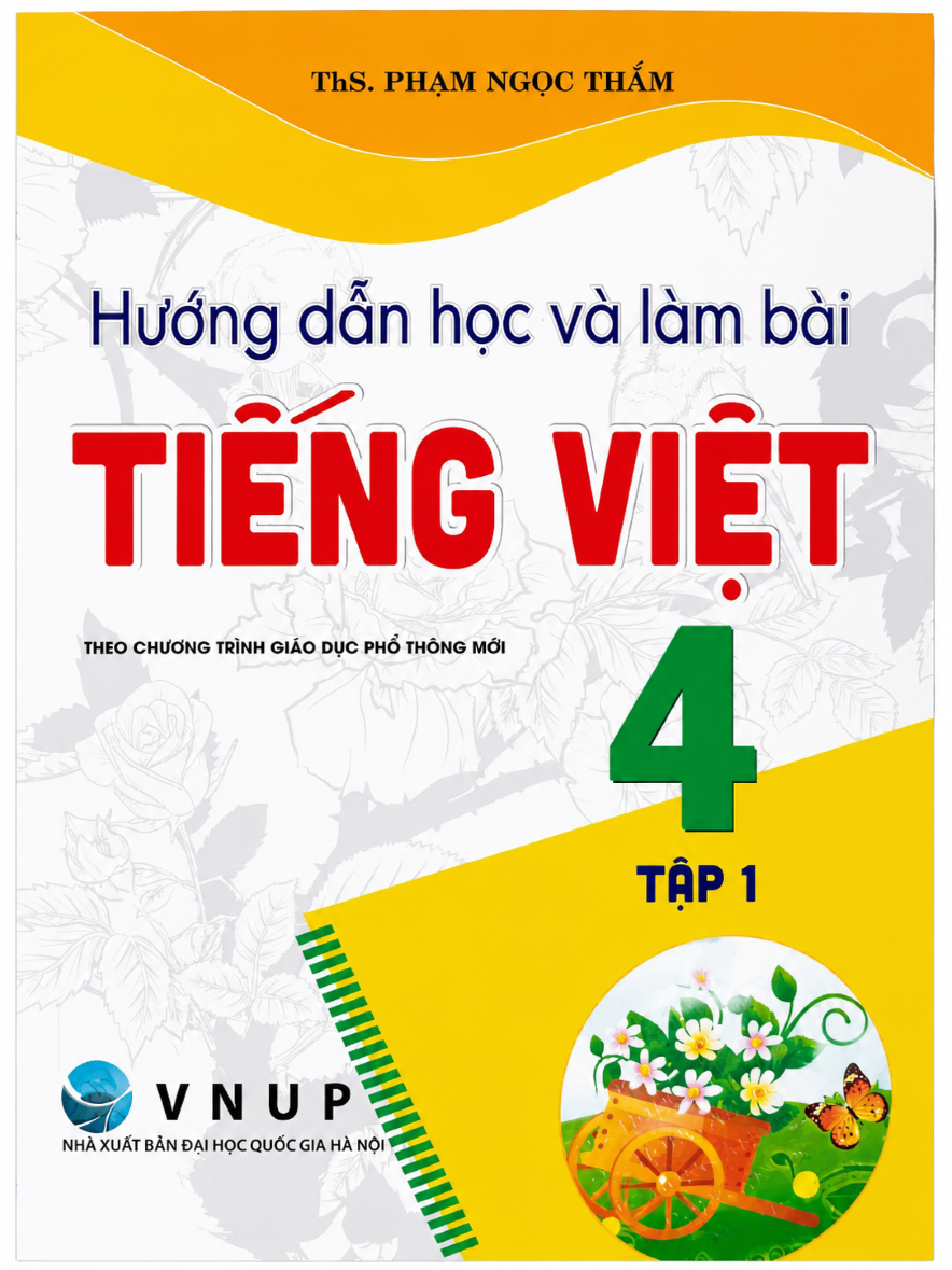 Hướng Dẫn Học V&agrave; L&agrave;m B&agrave;i Tiếng Việt 4 Tập 1 (Theo Chương Tr&igrave;nh Gi&aacute;o Dục Phổ Th&ocirc;ng Mới) 