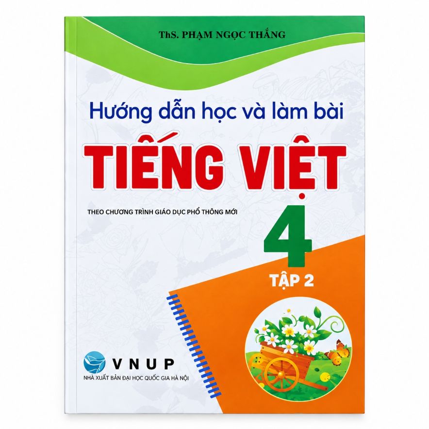 Hướng Dẫn Học V&agrave; L&agrave;m B&agrave;i Tiếng Việt 4 - Tập 2 (Theo Chương Tr&igrave;nh Gi&aacute;o Dục Phổ Th&ocirc;ng Mới)