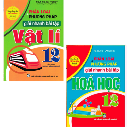 Combo Phân Loại Và Phương Pháp Giải Nhanh Bài Tập Vật Lí + Hóa Học 12 (Bộ 2 Cuốn)