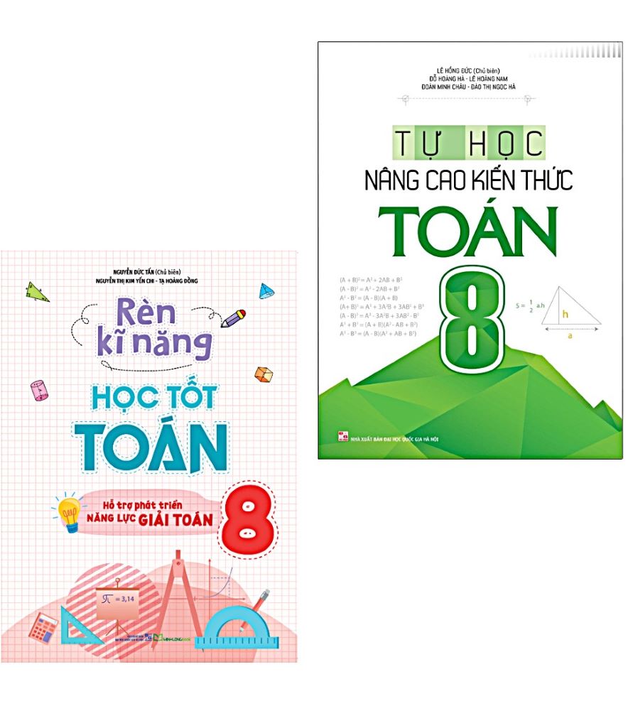 Combo Tự Học - Nâng Cao Kiến Thức Toán 8 + Rèn Kĩ Năng Học Tốt Toán 8 (Bộ 2 Cuốn)