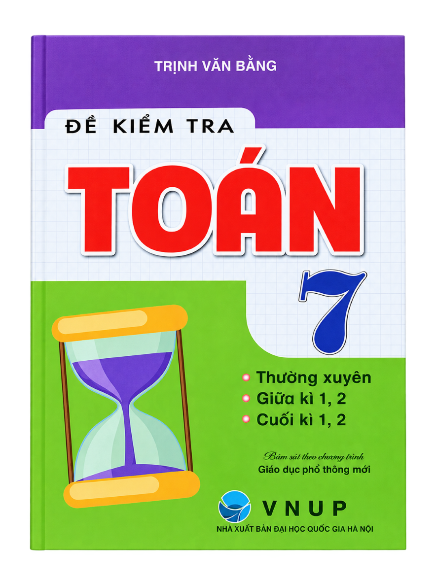 Đề Kiểm Tra To&aacute;n 7 - Thường Xuy&ecirc;n - Giữa K&igrave; 1, 2 - Cuối K&igrave; 1, 2 (Theo Chương Tr&igrave;nh Gi&aacute;o Dục Phổ Th&ocirc;ng Mới)