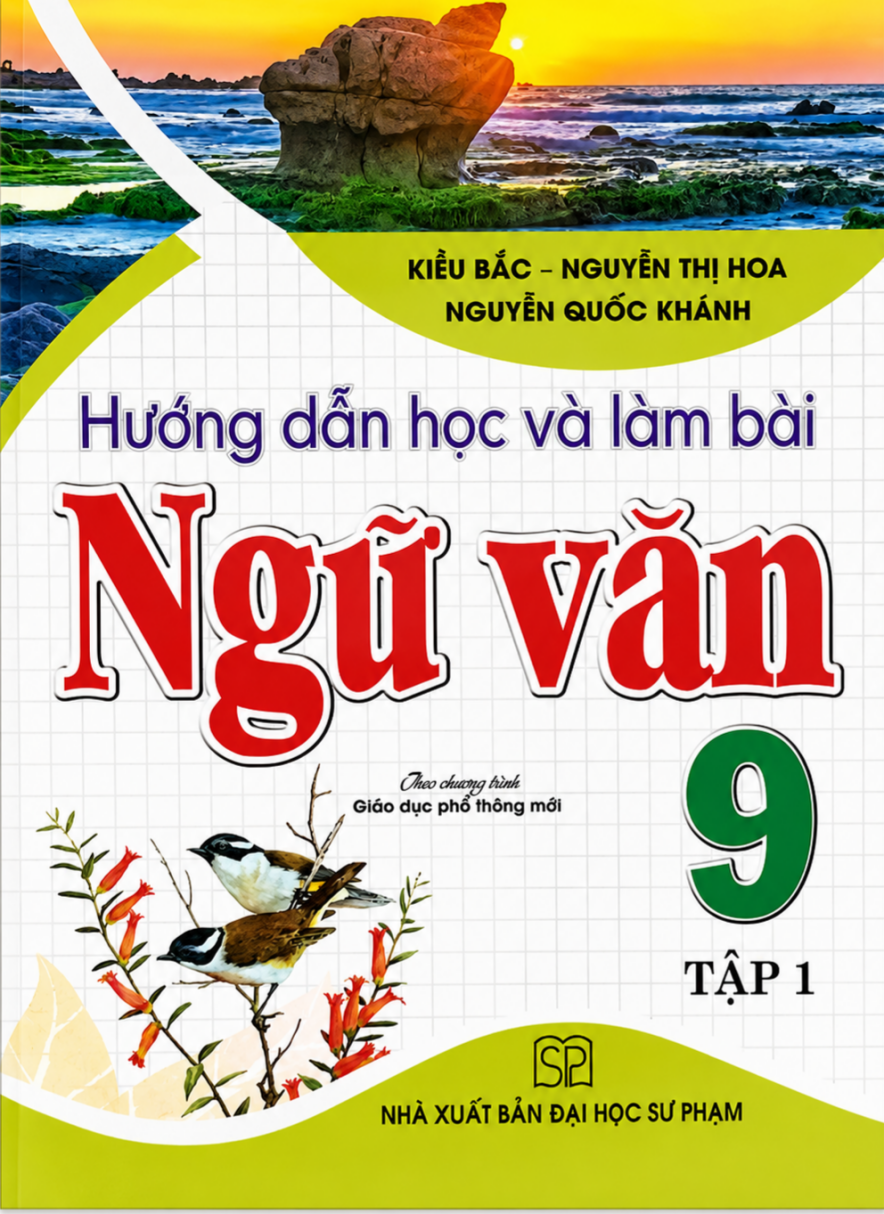 Hướng Dẫn Học V&agrave; L&agrave;m B&agrave;i Ngữ Văn 9 - Tập 1 (B&aacute;m S&aacute;t SGK Kết Nối Tri Thức Với Cuộc Sống) 