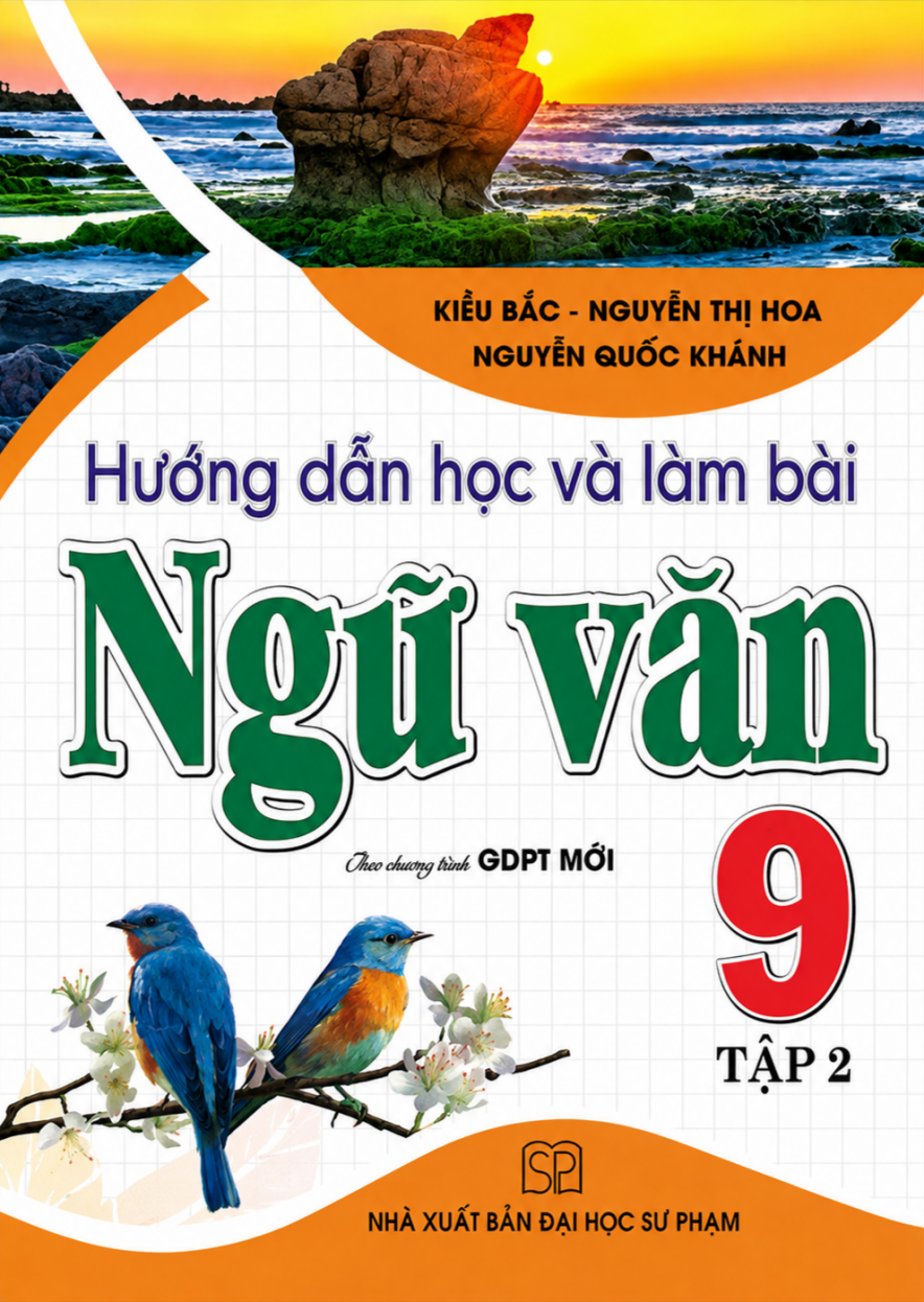 Hướng Dẫn Học V&agrave; L&agrave;m B&agrave;i Ngữ Văn 9 - Tập 2 (B&aacute;m S&aacute;t SGK Kết Nối Tri Thức Với Cuộc Sống) 