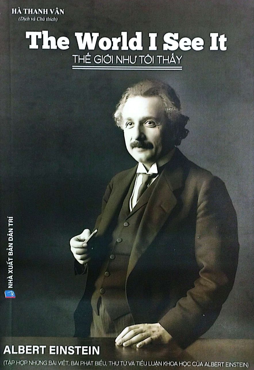 The World I See It - Thế Giới Như Tôi Thấy - Albert Einstein