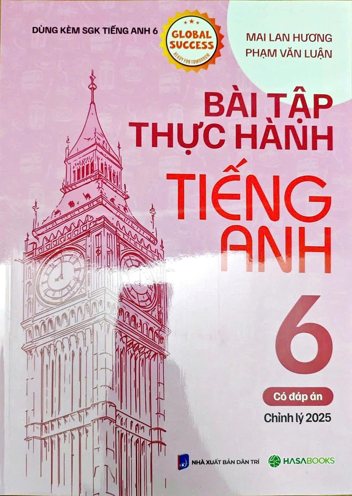 Bài Tập Thực Hành Tiếng Anh 6 - Có Đáp Án (Dùng Kèm SGK Tiếng Anh 6 Global Success) - HASA