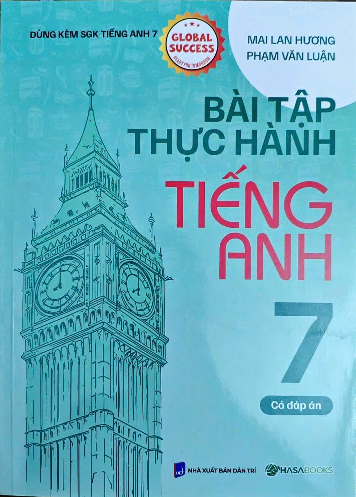 Bài Tập Thực Hành Tiếng Anh 7 - Có Đáp Án (Dùng Kèm SGK Tiếng Anh 7 Global Success) - HASA 