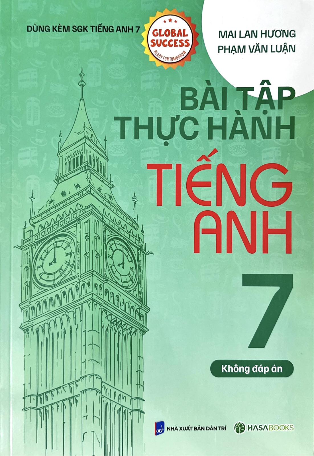 B&agrave;i Tập Thực H&agrave;nh Tiếng Anh 7 - Kh&ocirc;ng Đ&aacute;p &Aacute;n (D&ugrave;ng K&egrave;m SGK Tiếng Anh 7 Global Success) - HASA 