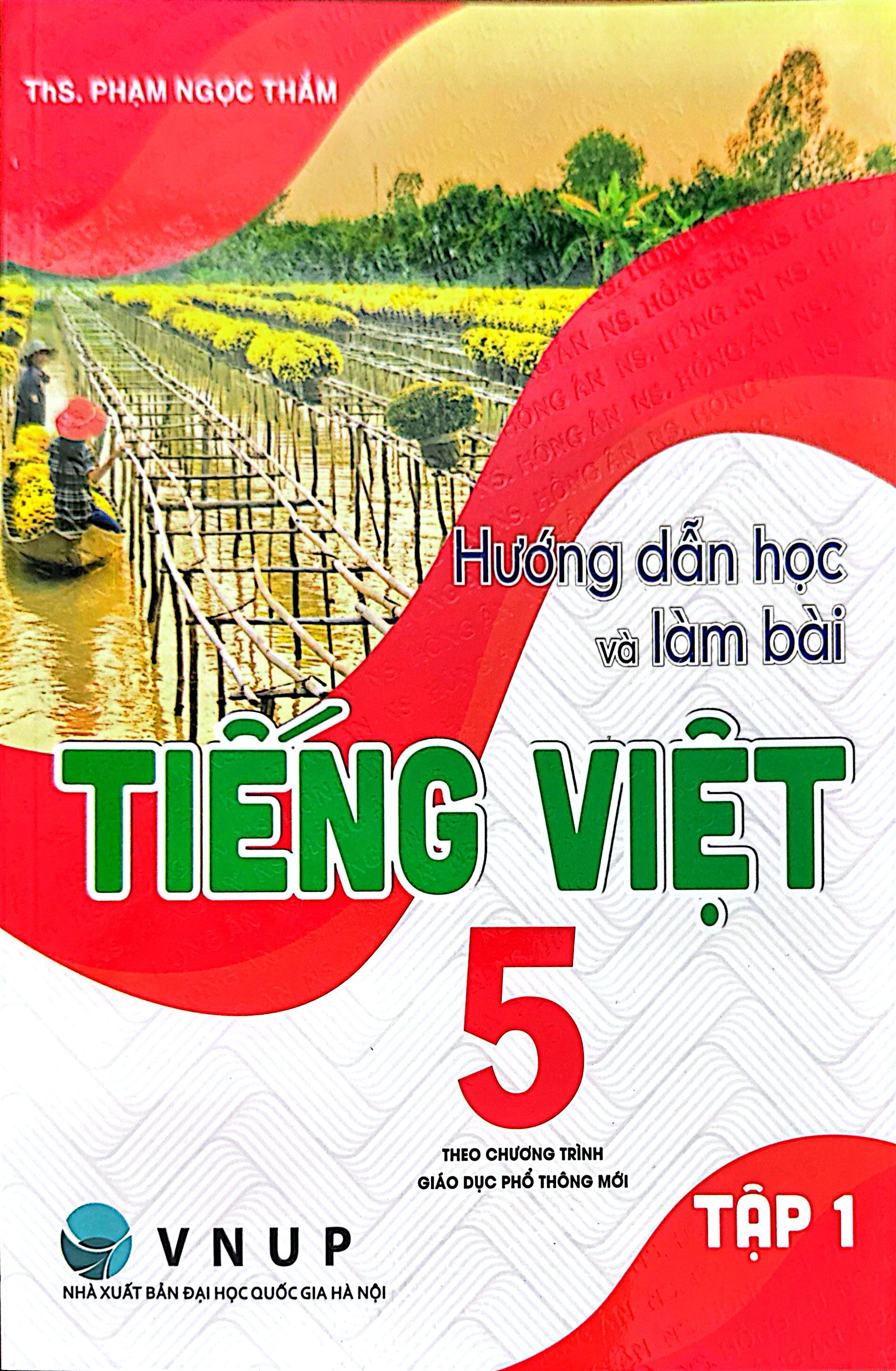Hướng Dẫn Học V&agrave; L&agrave;m B&agrave;i Tiếng Việt 5 - Tập 1 (B&aacute;m S&aacute;t SGK Kết Nối Tri Thức Với Cuộc Sống) 