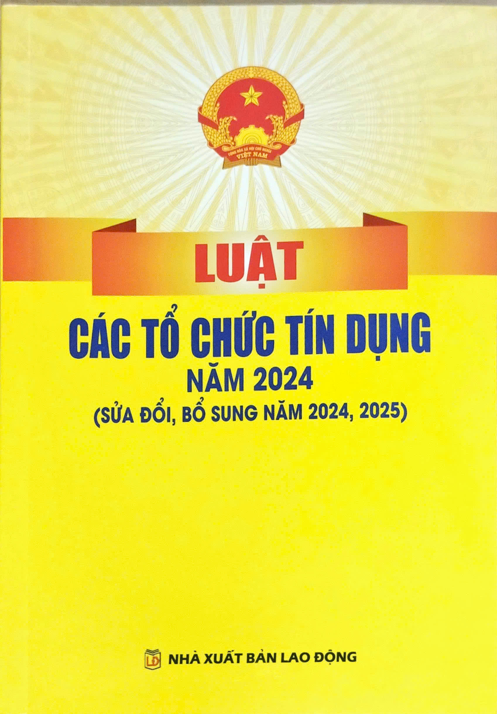 Luật C&aacute;c Tổ Chức T&iacute;n Dụng Năm 2024 ( Được Sửa Đổi, Bổ Sung Năm 2024, 2025) (DH)