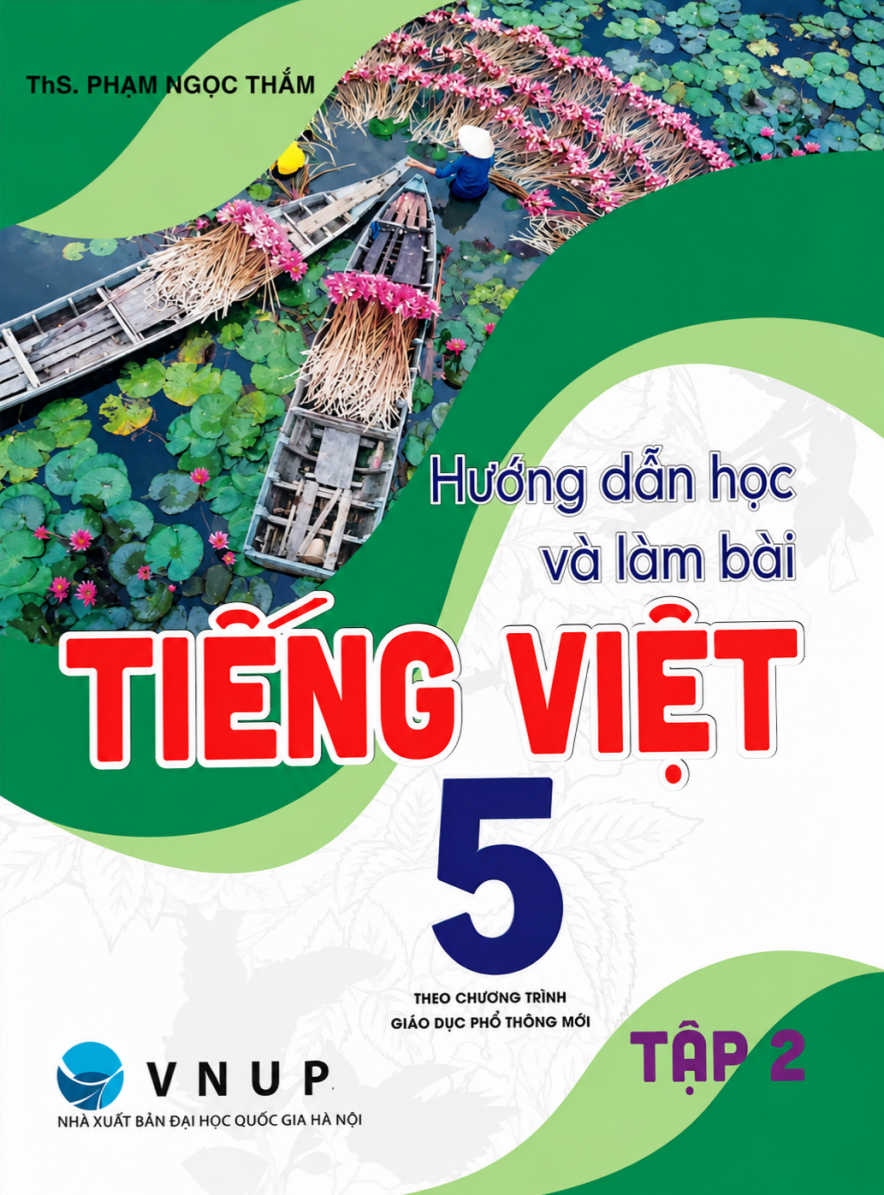Hướng Dẫn Học V&agrave; L&agrave;m B&agrave;i Tiếng Việt 5 - Tập 2 (B&aacute;m S&aacute;t SGK Kết Nối Tri Thức Với Cuộc Sống)