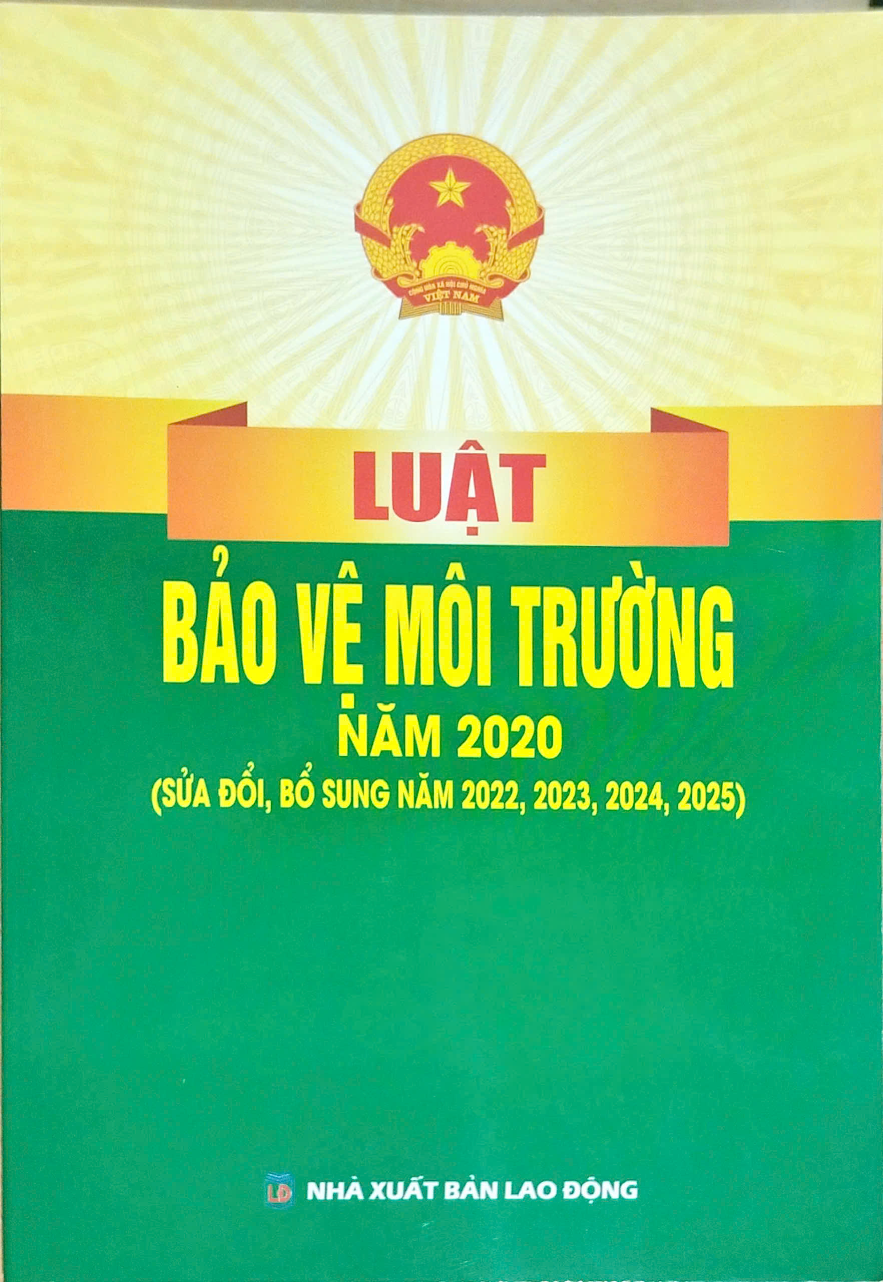 Luật Bảo Vệ M&ocirc;i Trường 2020 (Sửa Đổi, Bổ Sung Năm 2022, 2023, 2024, 2025) (DH)